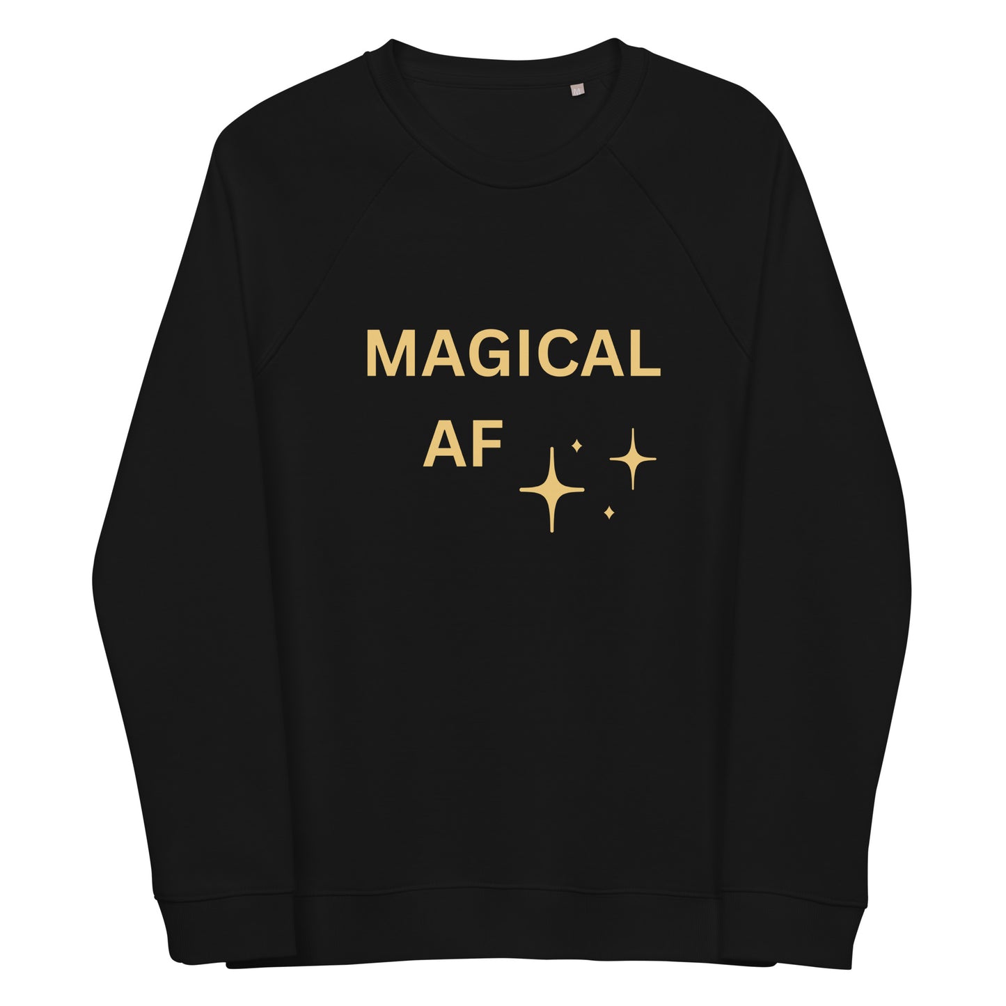 MAGICAL AF Sweatshirt Crewneck Fleece Organic Raglan Unisex Yellow Text