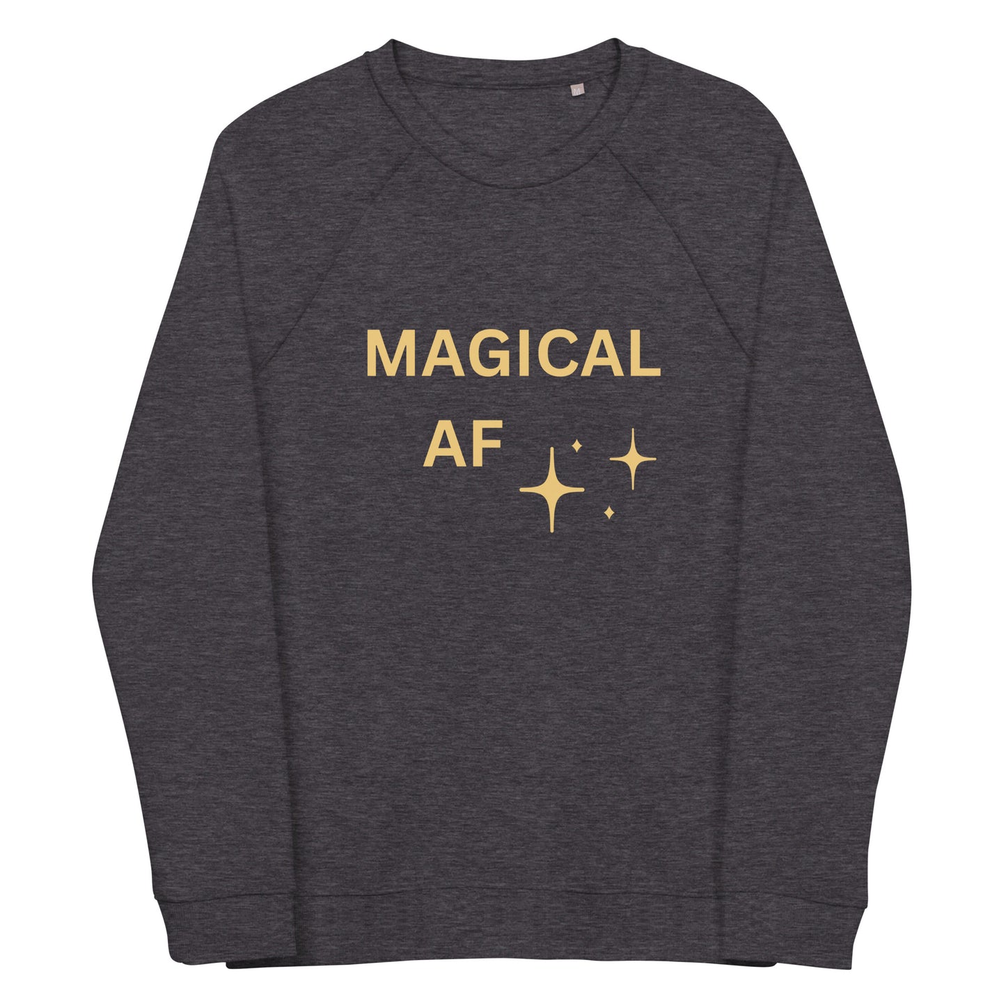 MAGICAL AF Sweatshirt Crewneck Fleece Organic Raglan Unisex Yellow Text